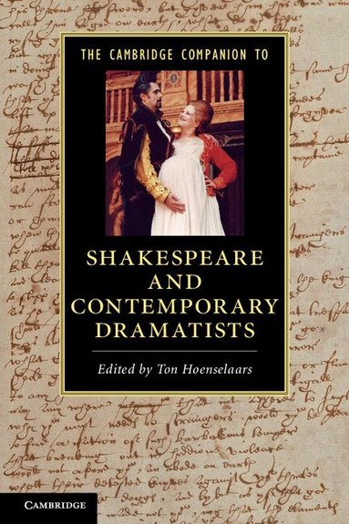 Ton Hoenselaars - The Cambridge Companion to Shakespeare and Contemporary Dramatists, Häftad