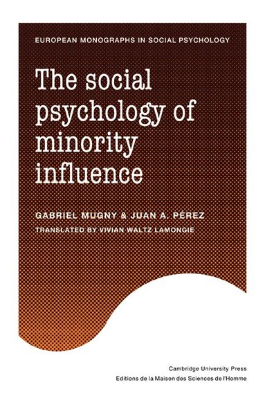 Gabriel Mugny, Juan A. Perez - The Social Psychology of Minority Influence, Häftad