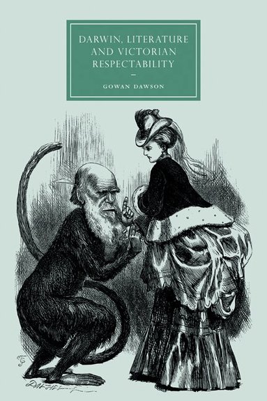 Gowan Dawson - Darwin, Literature and Victorian Respectability, Häftad
