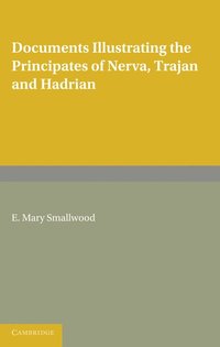 bokomslag Documents Illustrating the Principates of Nerva, Trajan and Hadrian