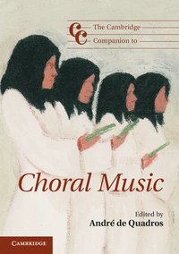 bokomslag The Cambridge Companion to Choral Music