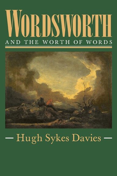 Hugh Sykes-Davies - Wordsworth and the Worth of Words, Häftad