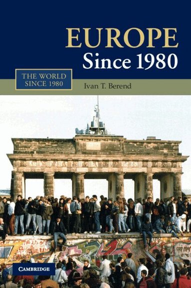 Ivan T. Berend - Europe Since 1980, Häftad