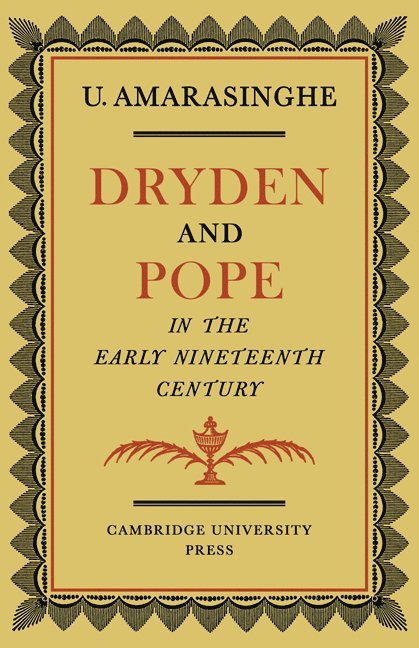 Upali Amarasinghe, Amarasinghe Upali - Dryden and Pope in the Early Nineteenth-Century, Häftad