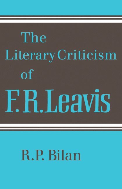The Literary Criticism of F. R. Leavis 1
