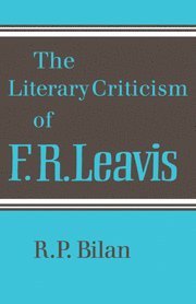 R. P. Bilan, Bilan R. P. - The Literary Criticism of F. R. Leavis, Häftad