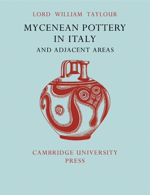William Taylour, Lordwilliam Taylour, Taylour William - Mycenean Pottery in Italy and Adjacent Areas, Häftad