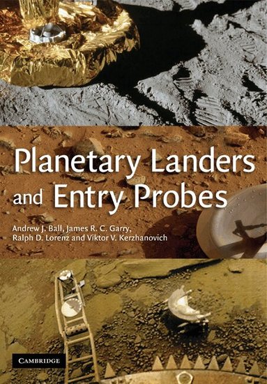 Andrew Ball, James Garry, Ralph Lorenz, Viktor Kerzhanovich - Planetary Landers and Entry Probes, Häftad