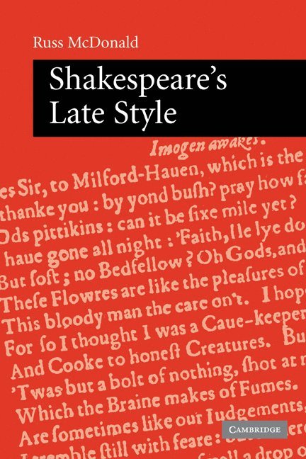 Greensboro) McDonald, Russ (University of North Carolina, Russ McDonald, Russ Mcdonald - Shakespeare's Late Style, Häftad