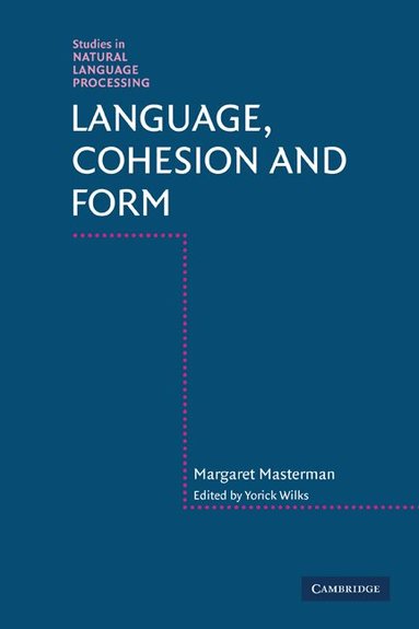 Margaret Masterman, Yorick Wilks - Language, Cohesion and Form, Häftad