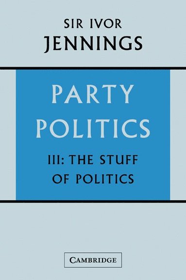 bokomslag Party Politics: Volume 3, The Stuff of Politics