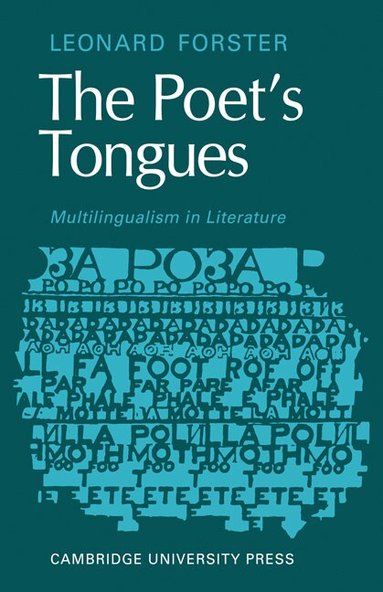 Leonard Forster - The Poets Tongues: Multilingualism in Literature, Häftad