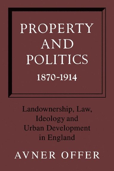 bokomslag Property and Politics 1870-1914