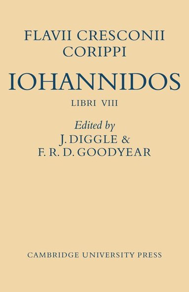 James Diggle, F. R. D. Goodyear - Flavii Cresconii Corippi Iohannidos, Häftad