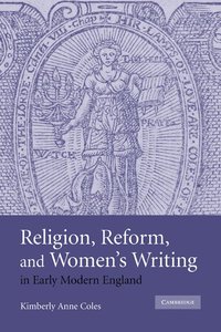 bokomslag Religion, Reform, and Women's Writing in Early Modern England