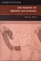 bokomslag The Making of Bronze Age Eurasia