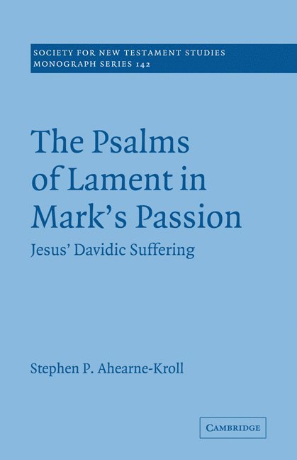 The Psalms of Lament in Mark's Passion 1