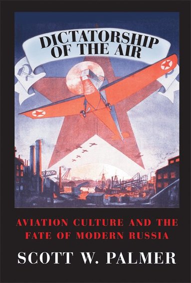Scott W. Palmer - Dictatorship of the Air, Häftad