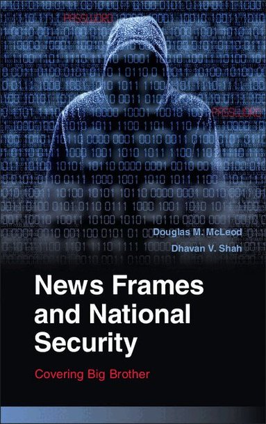 Douglas M. McLeod, Dhavan V. Shah - News Frames and National Security, Häftad