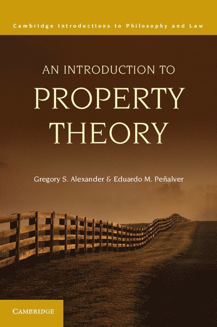 Gregory S. Alexander, Eduardo M. Penalver, Eduardo M. Peñalver - An Introduction to Property Theory, Häftad