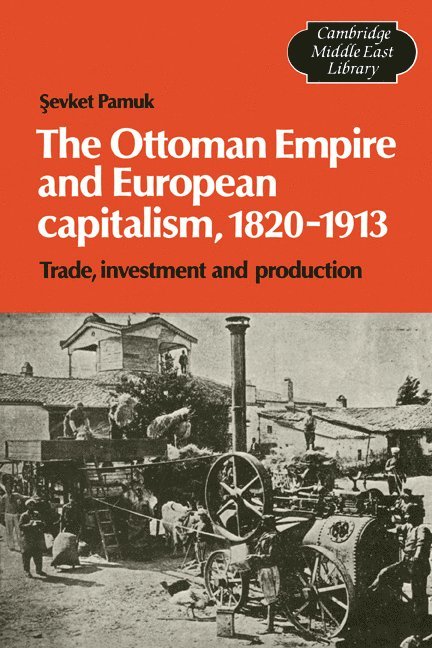 The Ottoman Empire and European Capitalism, 1820-1913 1
