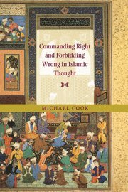 Commanding Right and Forbidding Wrong in Islamic Thought 1