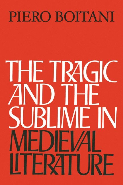 The Tragic and the Sublime in Medieval Literature 1