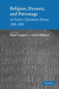 bokomslag Religion, Dynasty, and Patronage in Early Christian Rome, 300-900