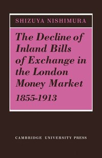 bokomslag The Decline of Inland Bills of Exchange in the London Money Market 1855-1913