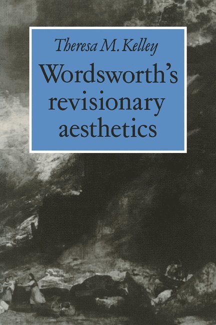 Wordsworth's Revisionary Aesthetics 1
