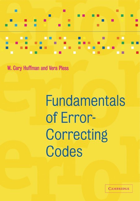 Chicago) Huffman, W. Cary (Loyola University, Chicago) Pless, Vera (University of Illinois, W. Cary Huffman, Vera Pless, Huffman W. Cary - Fundamentals of Error-Correcting Codes, Häftad