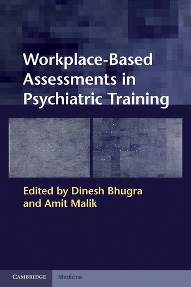 Dinesh Bhugra, Amit Malik - Workplace-Based Assessments in Psychiatric Training, Häftad