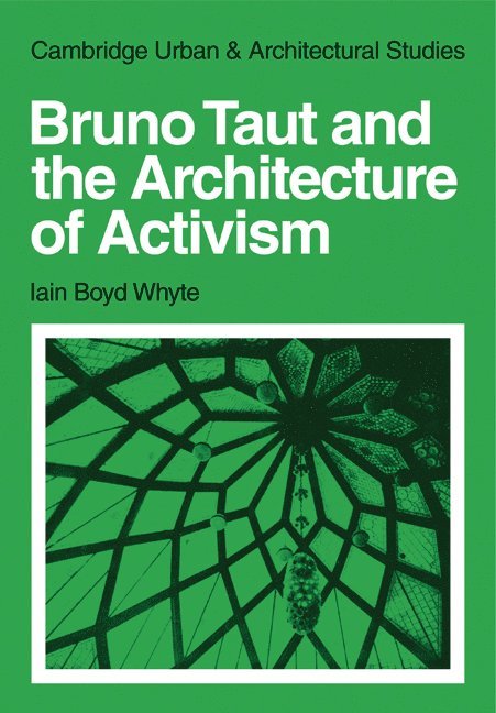 Bruno Taut and the Architecture of Activism 1