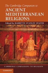 bokomslag The Cambridge Companion to Ancient Mediterranean Religions