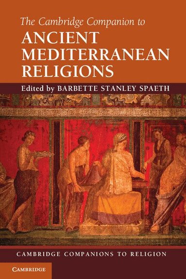 Barbette Stanley Spaeth - The Cambridge Companion to Ancient Mediterranean Religions, Häftad