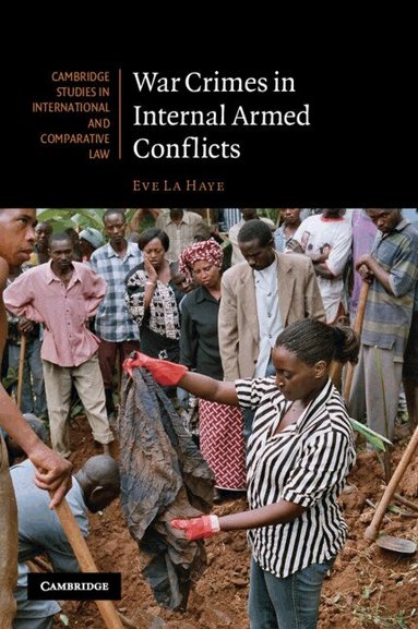 Eve La Haye - War Crimes in Internal Armed Conflicts, Häftad