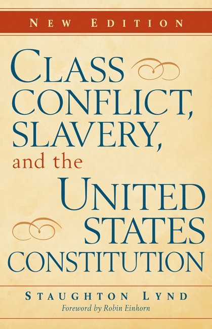 Class Conflict, Slavery, and the United States Constitution 1