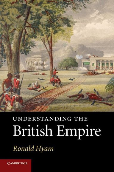 Ronald Hyam - Understanding the British Empire, Häftad