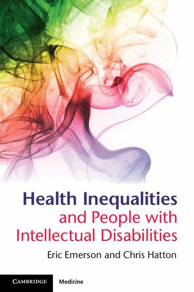Eric Emerson, Chris Hatton - Health Inequalities and People with Intellectual Disabilities, Häftad