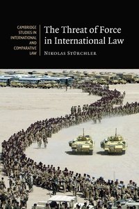 bokomslag The Threat of Force in International Law