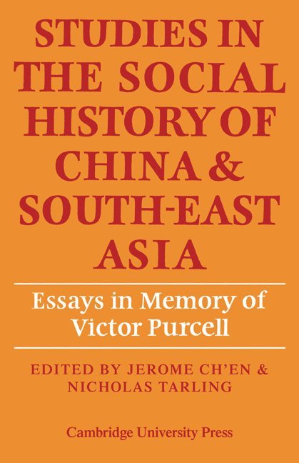 Jerome Ch'en, Nicholas Tarling, Jerome Ch'En - Studies in the Social History of China and South-East Asia, Häftad