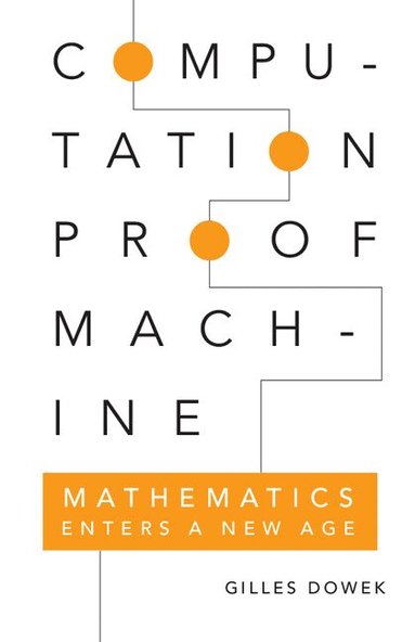 Gilles Dowek - Computation, Proof, Machine, Häftad