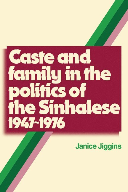 Caste and Family Politics Sinhalese 1947-1976 1