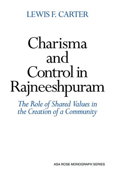 Lewis F. Carter - Charisma and Control in Rajneeshpuram, Häftad