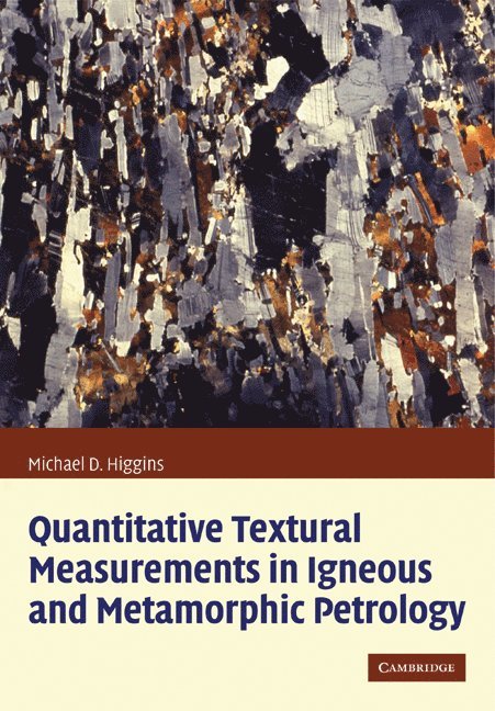 Quantitative Textural Measurements in Igneous and Metamorphic Petrology 1