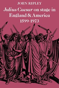 bokomslag Julius Caesar on Stage in England and America, 1599-1973