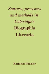 bokomslag Sources, Processes and Methods in Coleridge's 'Biographia Literaria'