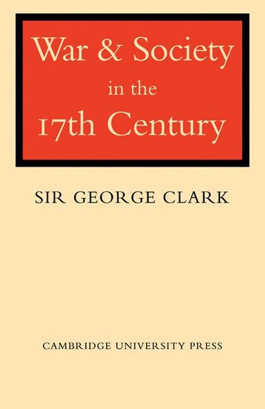 George Clark - War and Society in the Seventeenth Century, Häftad