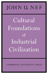 bokomslag Cultural Foundations of Industrial Civilization