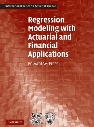 Edward W. Frees - Regression Modeling with Actuarial and Financial Applications, Häftad